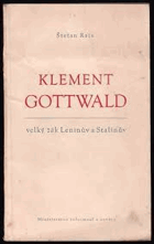 Klement Gottwald, velký žák Leninův a Stalinův
