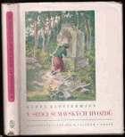V srdci šumavských hvozdů ŠUMAVA BÖHMERWALD