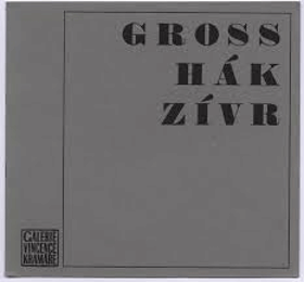GROSS HÁK ZÍVR Katalog výstavy