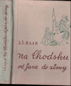 Na Chodsku od jara do zimy Adolf Kašpar !
