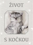 Život s kočkou Kniha plná citátů o úžasných a svéhlavých kočkách. Existuje mnoho ...