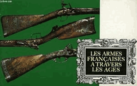 Les armes francaises a travers les ages