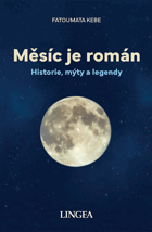 Měsíc je román Historie, mýty, legendy