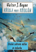 Křídla proti křídlům - letectvo ve druhé světové válce