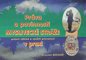 Práva a povinnosti myslivecké stráže v praxi Právní výklad a využití pravomocí