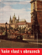 Naše vlast v obrazech - sborník historických památek v Československu