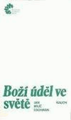 Boží úděl ve světě Kázání a přednášky z návštěvy v Praze