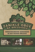 Zaniklé obce na Březovsku Verschwundene Gemeinden in der Region Březová