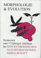 Morphologie Evolution Symposien zum 175jährigen Jubiläum der Senckenbergischen Naturforschenden ...