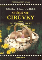 Sbíráme čirůvky, aneb, Další chutné houby do naší kuchyně