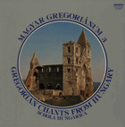 Magyar Gregoriánum 3 - Gregorian Chants From Hungary