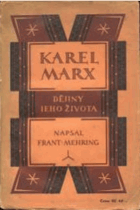 Karel MARX Dějiny jeho života OBÁLKA VEVÁZÁNA!