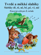 Tvrdé a měkké slabiky Pracovní sešit pro 2. ročník