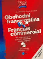 Obchodní francouzština Vše, co potřebujete pro rozvoj písemného i ústního projevu