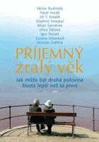 Příjemný zralý věk Jak může být druhá poloviny života lepší než ta první