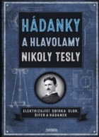 Hádanky a hlavolamy Nikoly Tesly Elektrizující sbírka úloh, šifer a hádanek