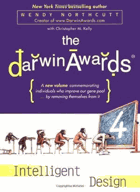 Intelligent design The Darwin awards 4 NO COVER !