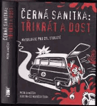 Černá sanitka Třikrát a dost Mytologie pro 21. století