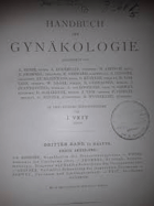 Handbuch der Gynäkologie. Dritter Band, II. Hälfte, Erste Abteilung.Gynekologie
