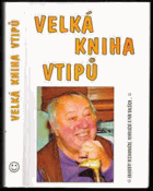 VELKÁ KNIHA VTIPŮ Anekdoty restaurační, rekreační a pár dalších