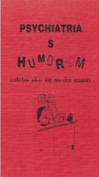 Psychiatria s humorom alebo Ako žiť medzi nami