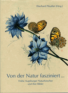 Von der Natur fasziniert Frühe Augsburger Naturforscher und ihre Bilder