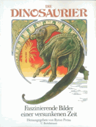 Die Dinosaurier. Faszinierende Bilder einer versunkenen Zeit