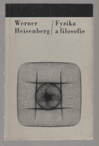 Fyzika a filosofie(Heisenbergovy úvahy o vývojovém procesu fyzikálního poznání jsou ...