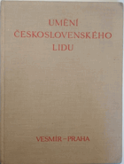 Umění československého lidu 192 reprodukce typických staveb, řezeb, maleb, prací ...