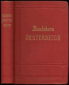 BAEDEKER'S ÖSTERREICH RAKOUSKO. OHNE DALMATIEN, UNGARN UND BOSNIEN VČETNĚ ČECH A MORAVY!