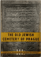 The old jewish Cemetery of Prague A guide trough the cemetery and a selection of its most important ...