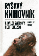 Ryšavý knihovník ZOO Další zápisky ředitele