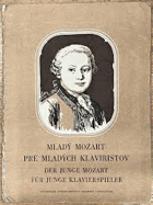 Mladý Mozart pre mladých klaviristov KLAVÍR Klavírne skladby 5-9 ročného ... v pôvodnom ...