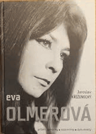 Eva Olmerová - příběh zpěvačky, vzpomínky, dokumenty