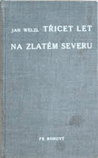 Třicet let na zlatém severu