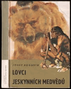 Lovci jeskynních medvědů Zdeněk Burian !