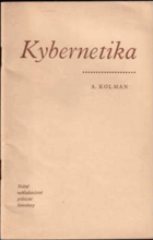 KYBERNETIKA O strojích vykonávajících některé duševní funkce člověka.