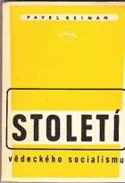 Století vědeckého socialismu K stému výročí vyd. Manifestu komun. strany.