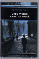 Uteč rychle a vrať se pozdě