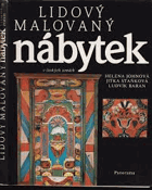 Lidový malovaný nábytek v českých zemích Z muzejních sbírek