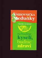 Nebuďme kyselí, buďme zdraví