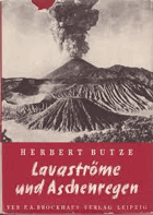 Lavaströme und Ascheregen Die vulkanischen Erscheinungen und Kräfte, mit Berichten von den ...