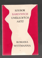 Soubor 5 barevných uměleckých aktů Romana Wittmanna