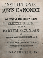 Institutiones Iuris Canonici Ad Ordinem Decretalium Gregorii IX. p.M. Quarum Partem Secundam Ad ...
