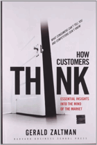 How customers think - essential insights into the mind of the market
