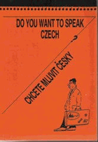 Do you want to speak Czech 1 Chcete mluvit česky(Czech for beginners)