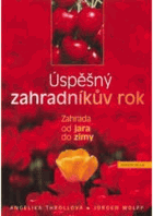 Úspěšný zahradníkův rok Praktické rady na každý měsíc