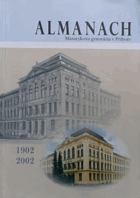 Almanach Masarykova gymnázia v Příboře Příboř vydaný ke 100. výročí založení školy ...