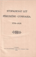 Stopadesát let píseckého gymnasia Písek 1778-1928