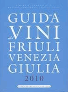 Guida ai Vini del Friuli Venezia Giulia 2010